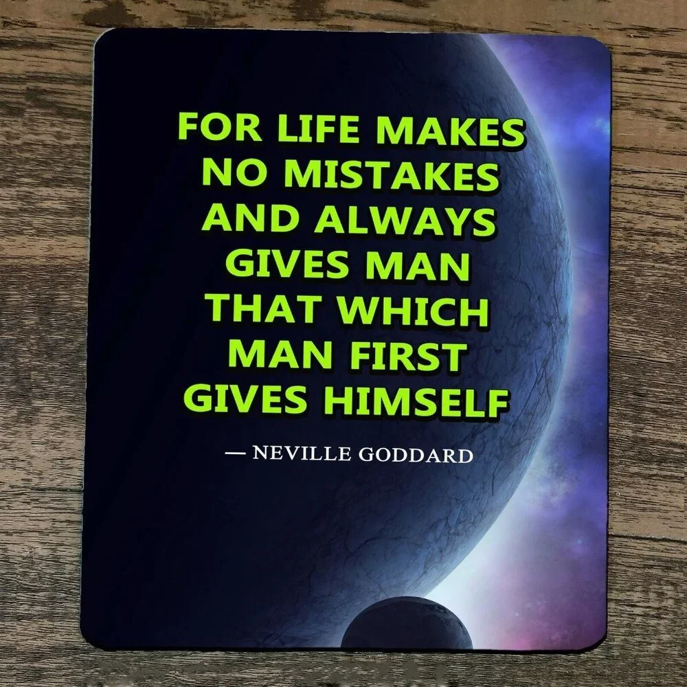 Mouse Pad For Life‎ Makes No Mistakes Quote Neville Goddard